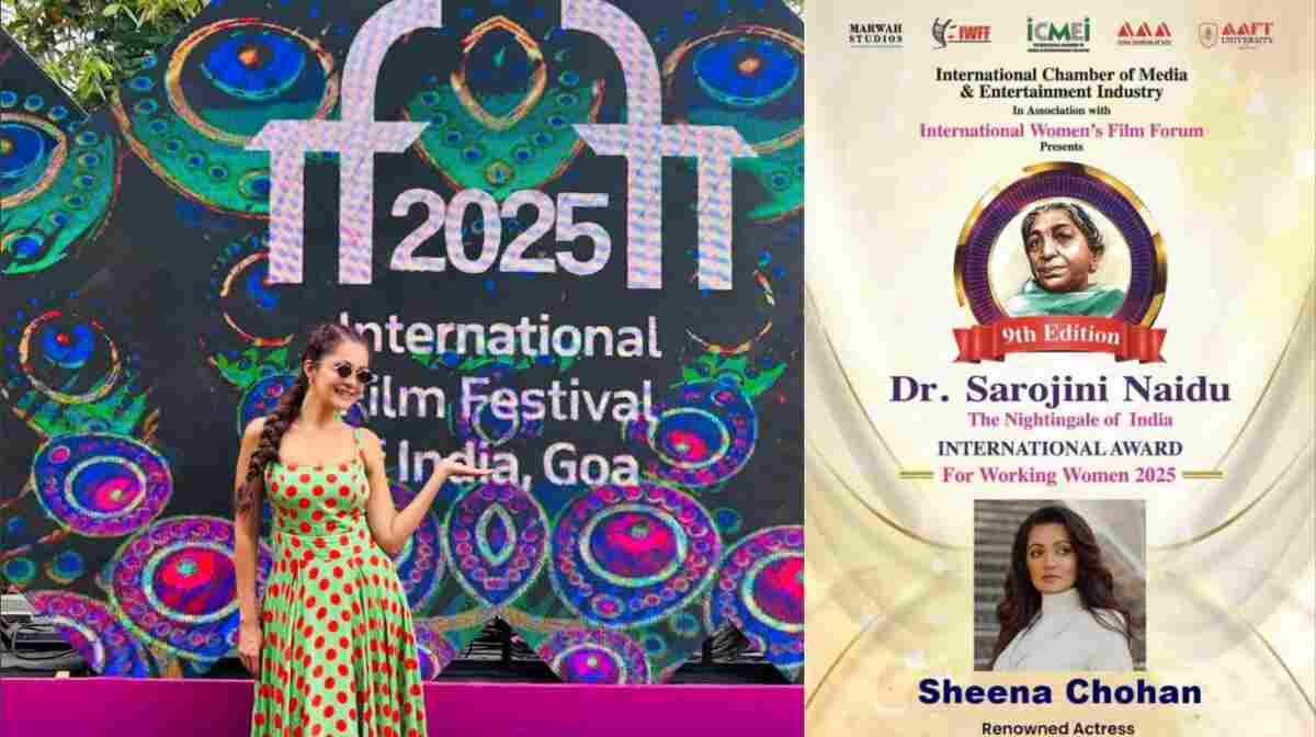 Sheena Chohan, Dr Sarojini Naidu Award 2025, Sant Tukaram film, IFFI Goa 2025, Indian actresses, Telugu debut, Working Women Awards, Sheena Chohan news