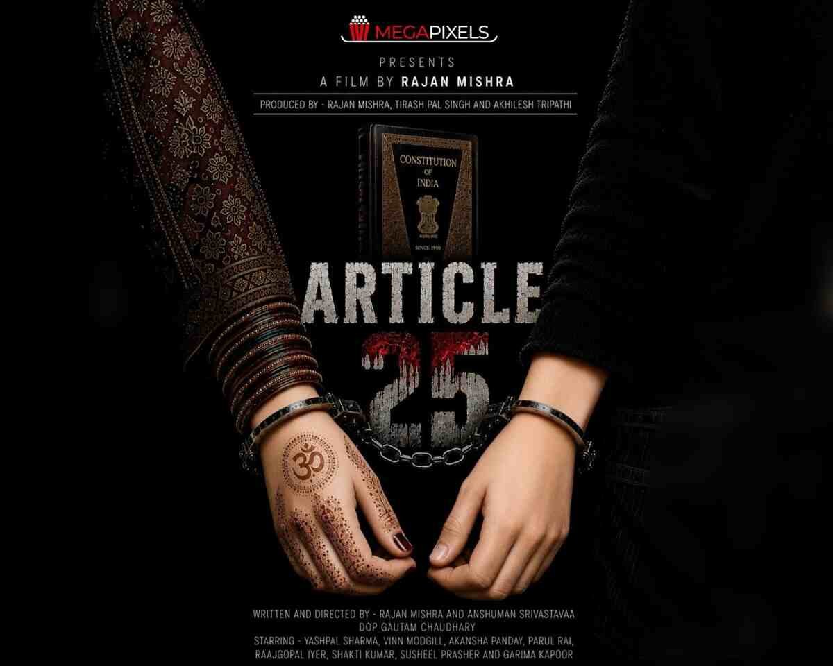 Rajan Mishra, Article 25 movie, Article 25 film, Rajan Mishra Article 25, Article 25 theatrical release, Article 25 courtroom drama, Anushman Shrivastava, Indian courtroom drama, religious conversion movie, Article 25 movie release, Megapixels Entertainment, Yashpal Sharma, Bollywood courtroom drama
